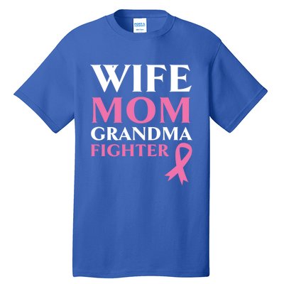 Wife Mom Grandma Fighter Breast Cancer Warrior Cool Gift Tall T-Shirt