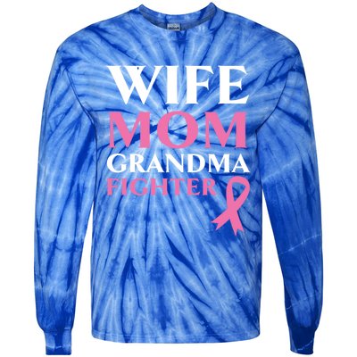 Wife Mom Grandma Fighter Breast Cancer Warrior Cool Gift Tie-Dye Long Sleeve Shirt