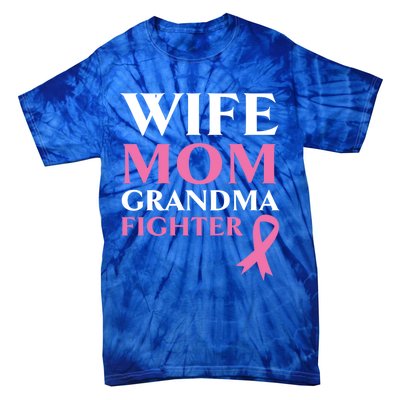 Wife Mom Grandma Fighter Breast Cancer Warrior Cool Gift Tie-Dye T-Shirt