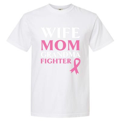 Wife Mom Grandma Fighter Breast Cancer Warrior Cool Gift Garment-Dyed Heavyweight T-Shirt