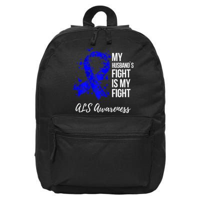Wo My Husband’s Fight Is My Fight ALS Awareness 16 in Basic Backpack