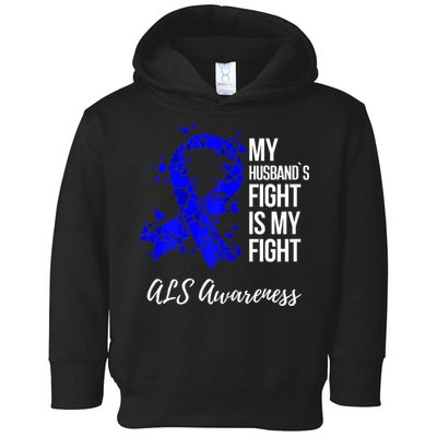 Wo My Husband’s Fight Is My Fight ALS Awareness Toddler Hoodie