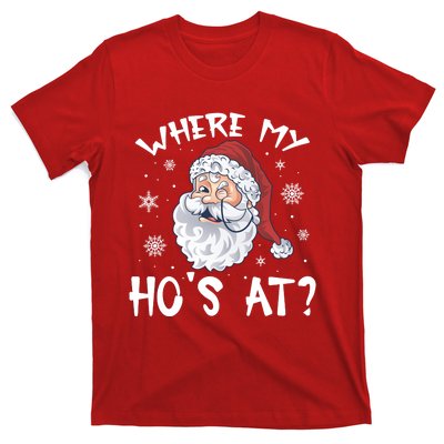 Where My Hos At Christmas Pajamas Santa Humor Funny Xmas Family T-Shirt