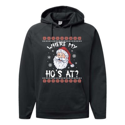 Where My Hos At Funny Santa Christmas Pajamas Ugly Christmas Sweater Performance Fleece Hoodie