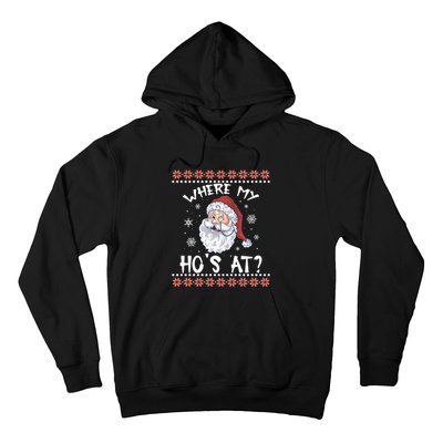 Where My Hos At Funny Santa Christmas Pajamas Ugly Christmas Sweater Hoodie