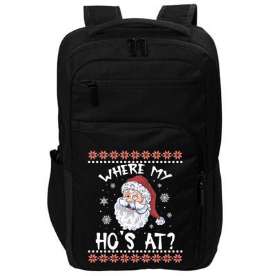Where My Hos At Funny Santa Christmas Pajamas Ugly Christmas Sweater Impact Tech Backpack