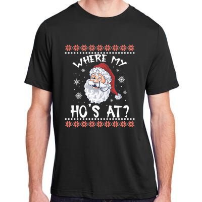 Where My Hos At Funny Santa Christmas Pajamas Ugly Christmas Sweater Adult ChromaSoft Performance T-Shirt