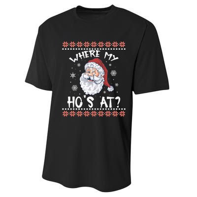 Where My Hos At Funny Santa Christmas Pajamas Ugly Christmas Sweater Performance Sprint T-Shirt