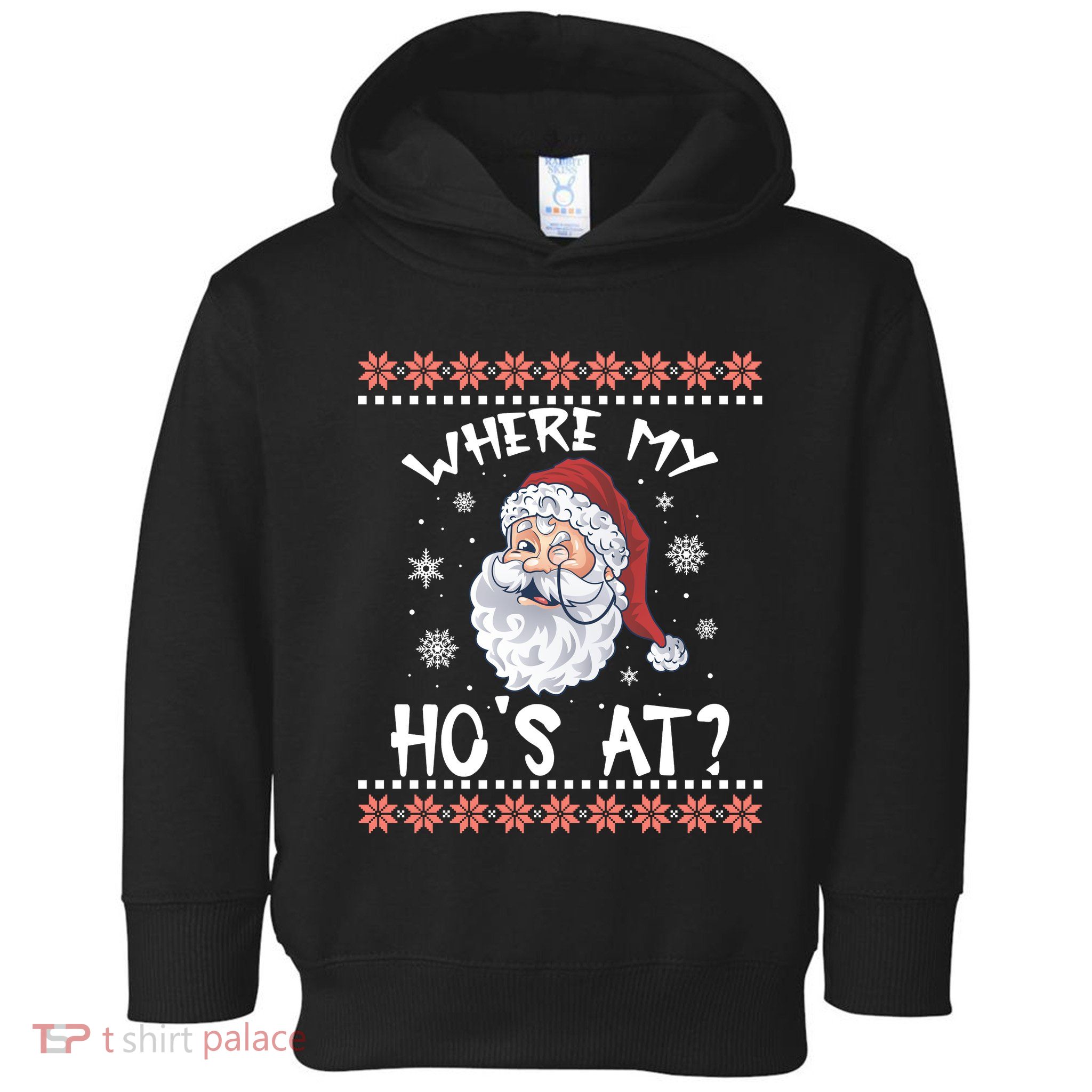 Where My Hos At Funny Santa Christmas Pajamas Ugly Christmas Sweater Toddler Hoodie
