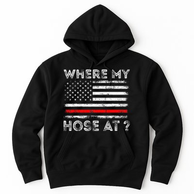 Where My Hose At Firefighter Hoodie