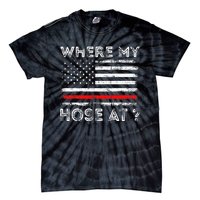 Where My Hose At Firefighter Tie-Dye T-Shirt