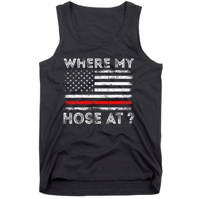 Where My Hose At Firefighter Tank Top