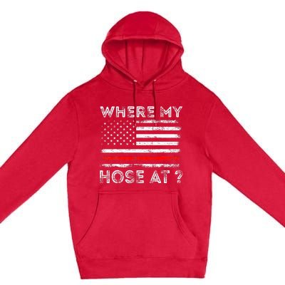 Where My Hose At Firefighter Premium Pullover Hoodie