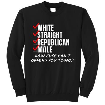 White Male How Can I Offend You Sweatshirt