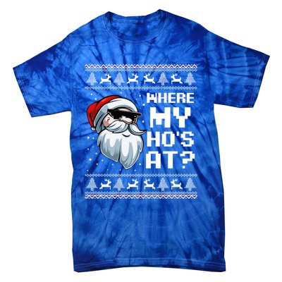 Where My Ho's At Ho Matching Couple Santa Ugly Christmas Great Gift Tie-Dye T-Shirt