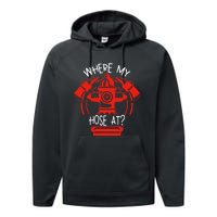 WhereS My Hose At Graphic Fire Gear Performance Fleece Hoodie