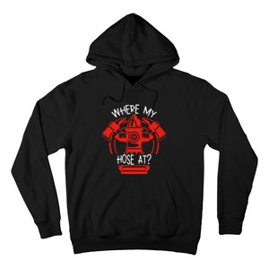 WhereS My Hose At Graphic Fire Gear Hoodie