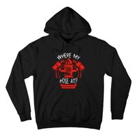 WhereS My Hose At Graphic Fire Gear Hoodie