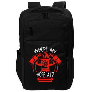 WhereS My Hose At Graphic Fire Gear Impact Tech Backpack