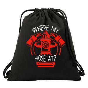 WhereS My Hose At Graphic Fire Gear Drawstring Bag