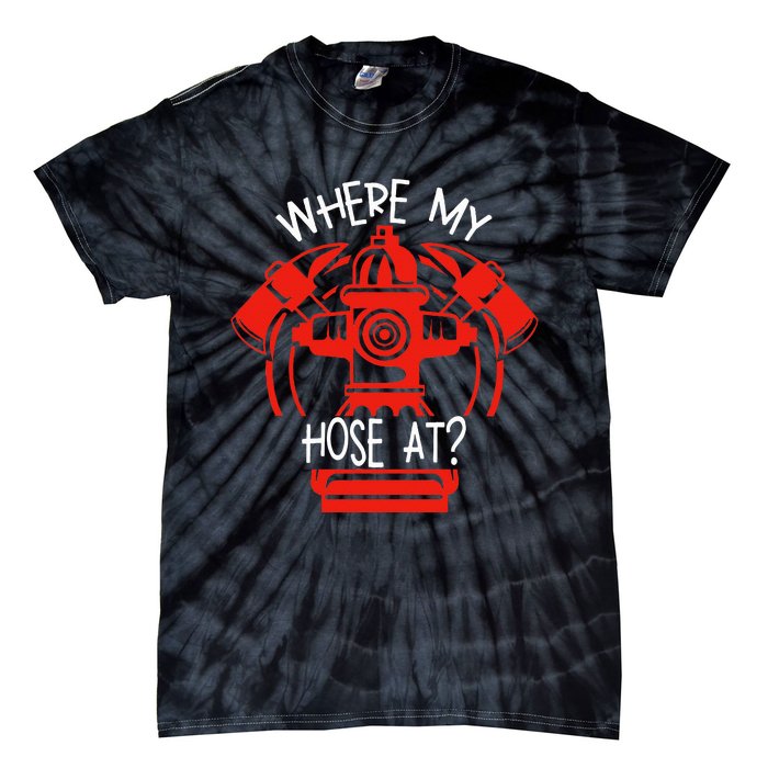 WhereS My Hose At Graphic Fire Gear Tie-Dye T-Shirt