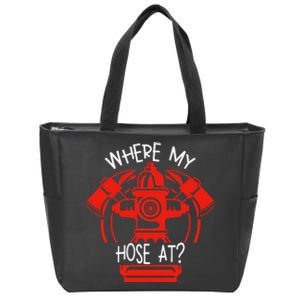 WhereS My Hose At Graphic Fire Gear Zip Tote Bag