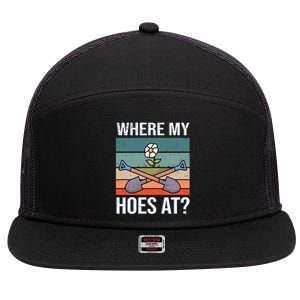 Where My Hoes At Gardening Funny Gardening Gift 7 Panel Mesh Trucker Snapback Hat