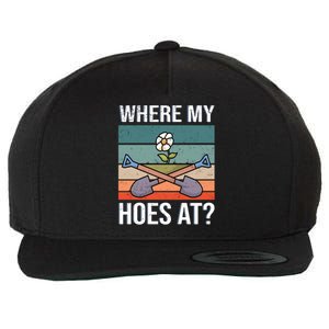 Where My Hoes At Gardening Funny Gardening Gift Wool Snapback Cap