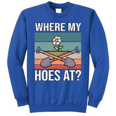 Where My Hoes At Gardening Funny Gardening Gift Sweatshirt