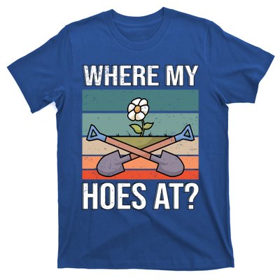 Where My Hoes At Gardening Funny Gardening Gift T-Shirt