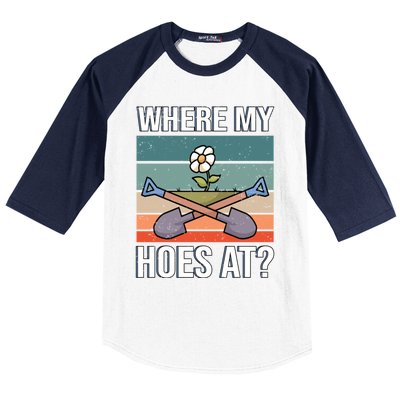 Where My Hoes At Gardening Funny Gardening Gift Baseball Sleeve Shirt