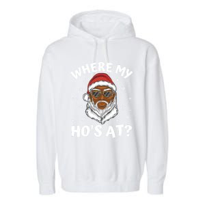 Where My HoS At Christmas Black African American Santa Xmas Cute Gift Garment-Dyed Fleece Hoodie