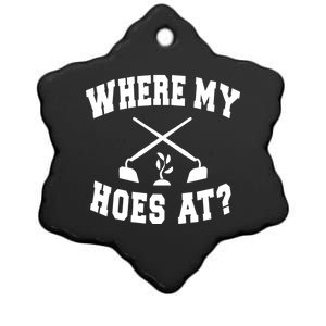 Where My Hoes At? Funny Gardening Landscaping Farmer Humor Cool Gift Ceramic Star Ornament