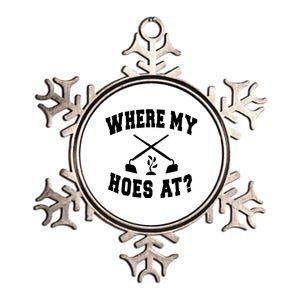 Where My Hoes At? Funny Gardening Landscaping Farmer Humor Cool Gift Metallic Star Ornament