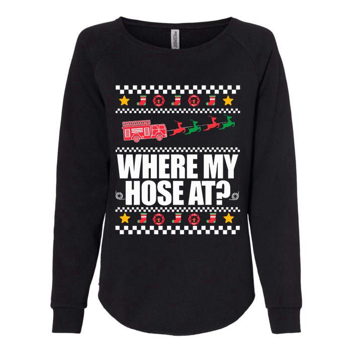 WHERE MY HOSE AT Funny Fireman Ugly Christmas Sweater Meme Womens California Wash Sweatshirt