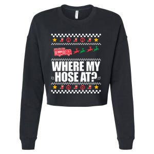 WHERE MY HOSE AT Funny Fireman Ugly Christmas Sweater Meme Cropped Pullover Crew