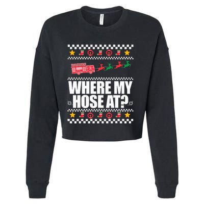 WHERE MY HOSE AT Funny Fireman Ugly Christmas Sweater Meme Cropped Pullover Crew