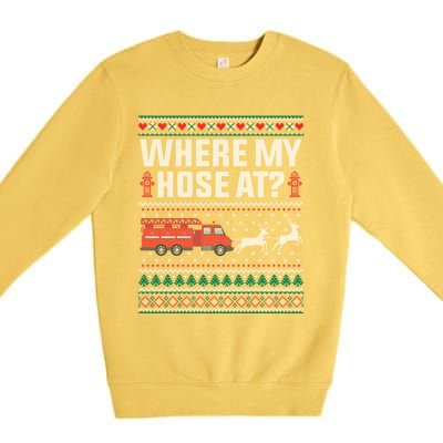 Where My Hose At Firefighter Ugly Christmas Sweater Gift Premium Crewneck Sweatshirt