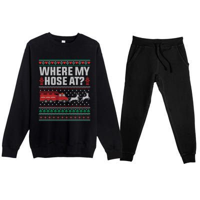 Where My Hose At Firefighter Ugly Christmas Sweater Gift Premium Crewneck Sweatsuit Set