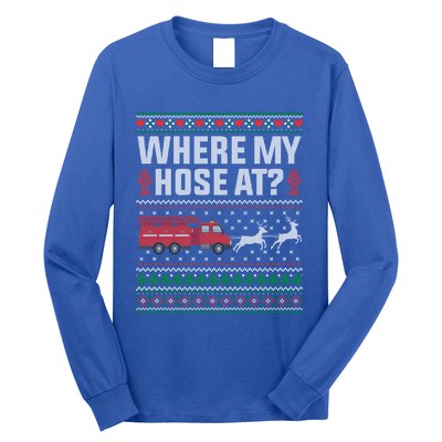 Where My Hose At Firefighter Ugly Christmas Sweater Gift Long Sleeve Shirt