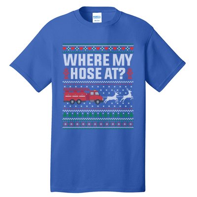 Where My Hose At Firefighter Ugly Christmas Sweater Gift Tall T-Shirt