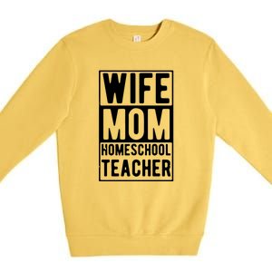 Wife Mom Homeschool Teacher Mother's Day Gift Premium Crewneck Sweatshirt