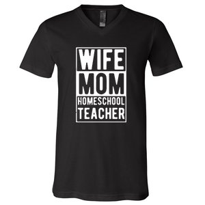 Wife Mom Homeschool Teacher Mother's Day Gift V-Neck T-Shirt