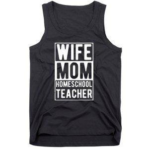 Wife Mom Homeschool Teacher Mother's Day Gift Tank Top