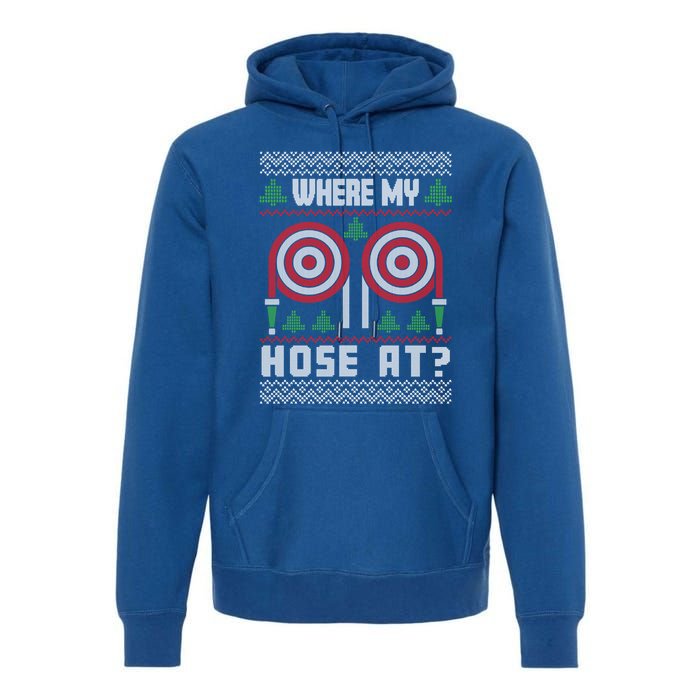 Where My Hose At Fire Funny Firefighter Ugly Christmas Gift Premium Hoodie