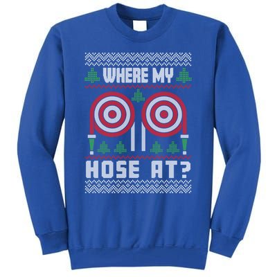 Where My Hose At Fire Funny Firefighter Ugly Christmas Gift Tall Sweatshirt