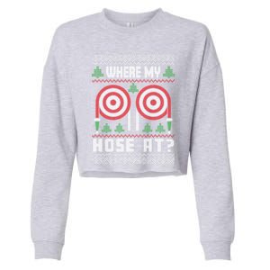 Where My Hose At Fire Funny Firefighter Ugly Christmas Gift Cropped Pullover Crew