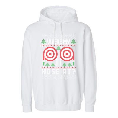 Where My Hose At Fire Funny Firefighter Ugly Christmas Gift Garment-Dyed Fleece Hoodie