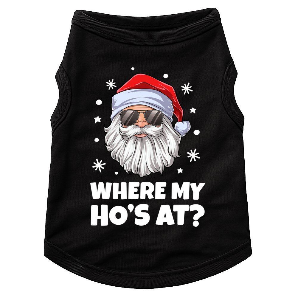 Where My HoS At Funny Christmas Santa Inappropriate Gift Doggie Tank
