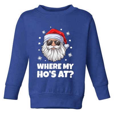 Where My HoS At Funny Christmas Santa Inappropriate Gift Toddler Sweatshirt